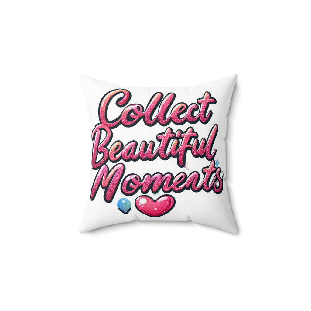 Collect Beautiful Moments Decorative Pillow positive love