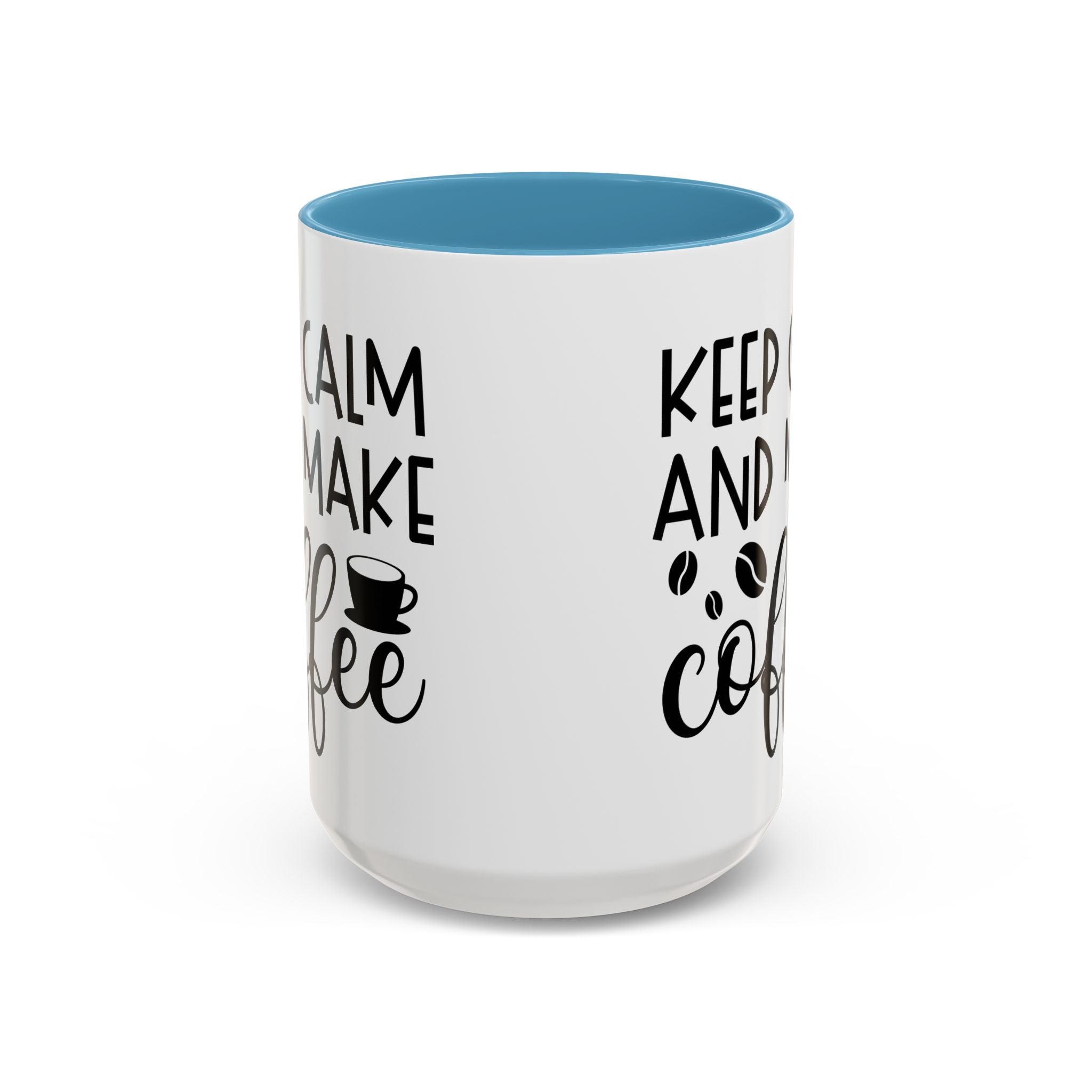 Keep Calm Coffee Mug - Fun Gift for Coffee Lovers, Kitchen Decor, Motivational Drinkware, Homebrew Enthusiast, Daily Motivation