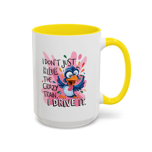 Funny attitude Travel Mug - "I Don't Just Ride the Crazy Train, I Drive It" - Colorful Bird Design