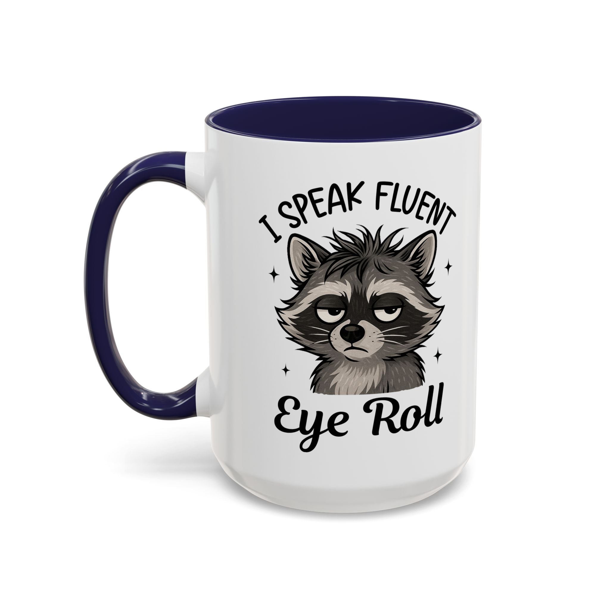 I Speak Fluent Eye Roll Raccoon Accent Coffee Mug sarcasm funny animal