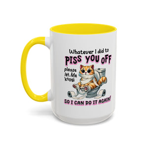 Funny Cat Mug - "Piss You Off" Coffee Cup for Cat Lovers