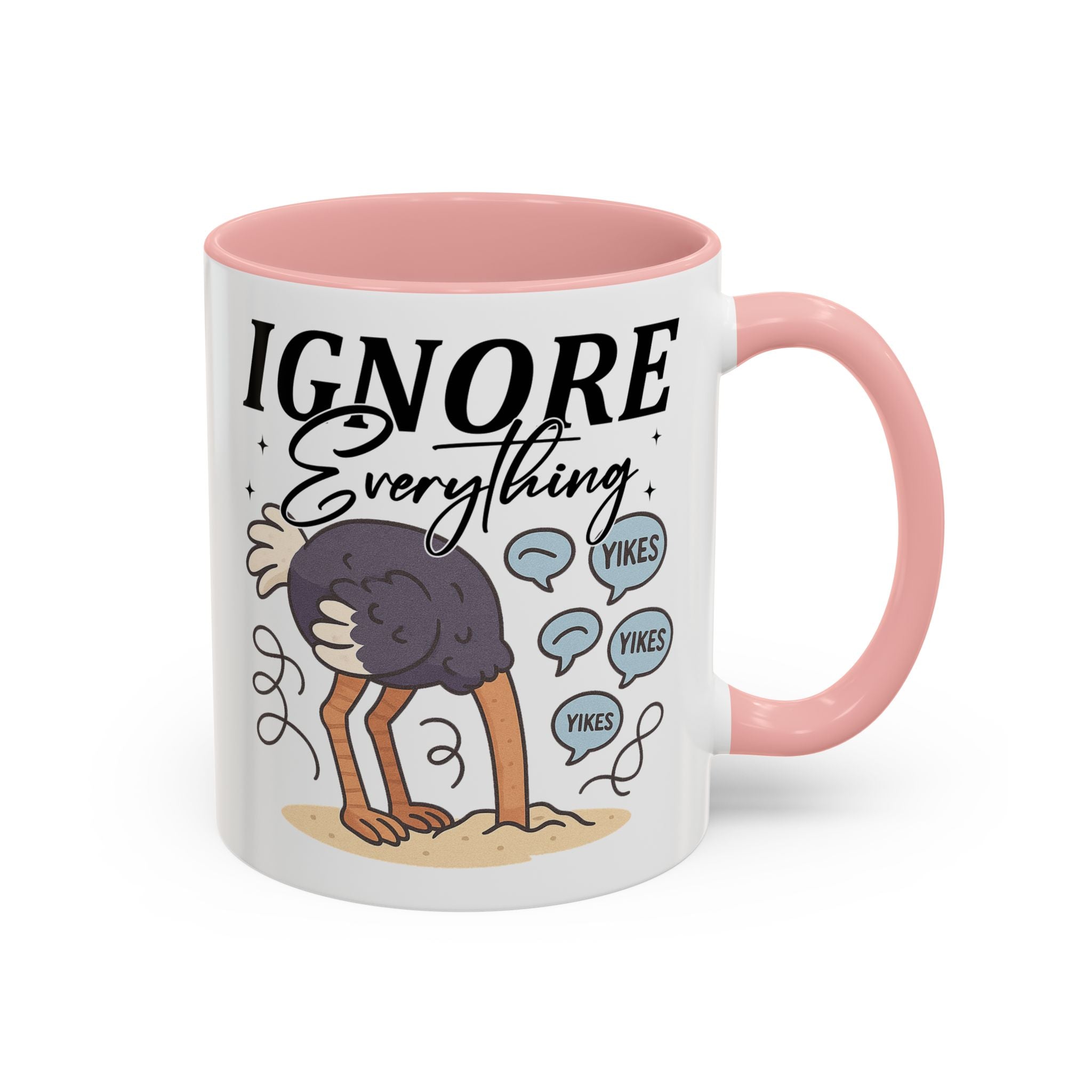 Ignore Everything Coffee Mug — Funny Ostrich Sarcastic Ceramic Accent Mug (11/15oz)