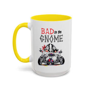 Bad to the Gnome Coffee Mug - 11oz & 15oz Accent Mugs for Bikers & Gnome Lovers