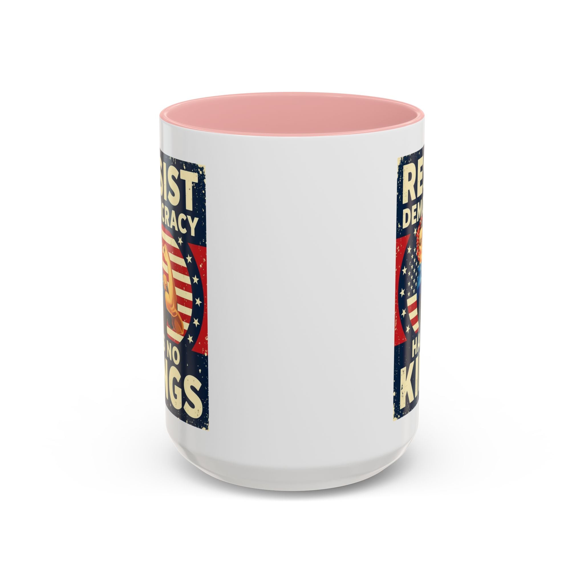 Resist Democracy has no kings  Accent Coffee Mug - Empowering Political Statement