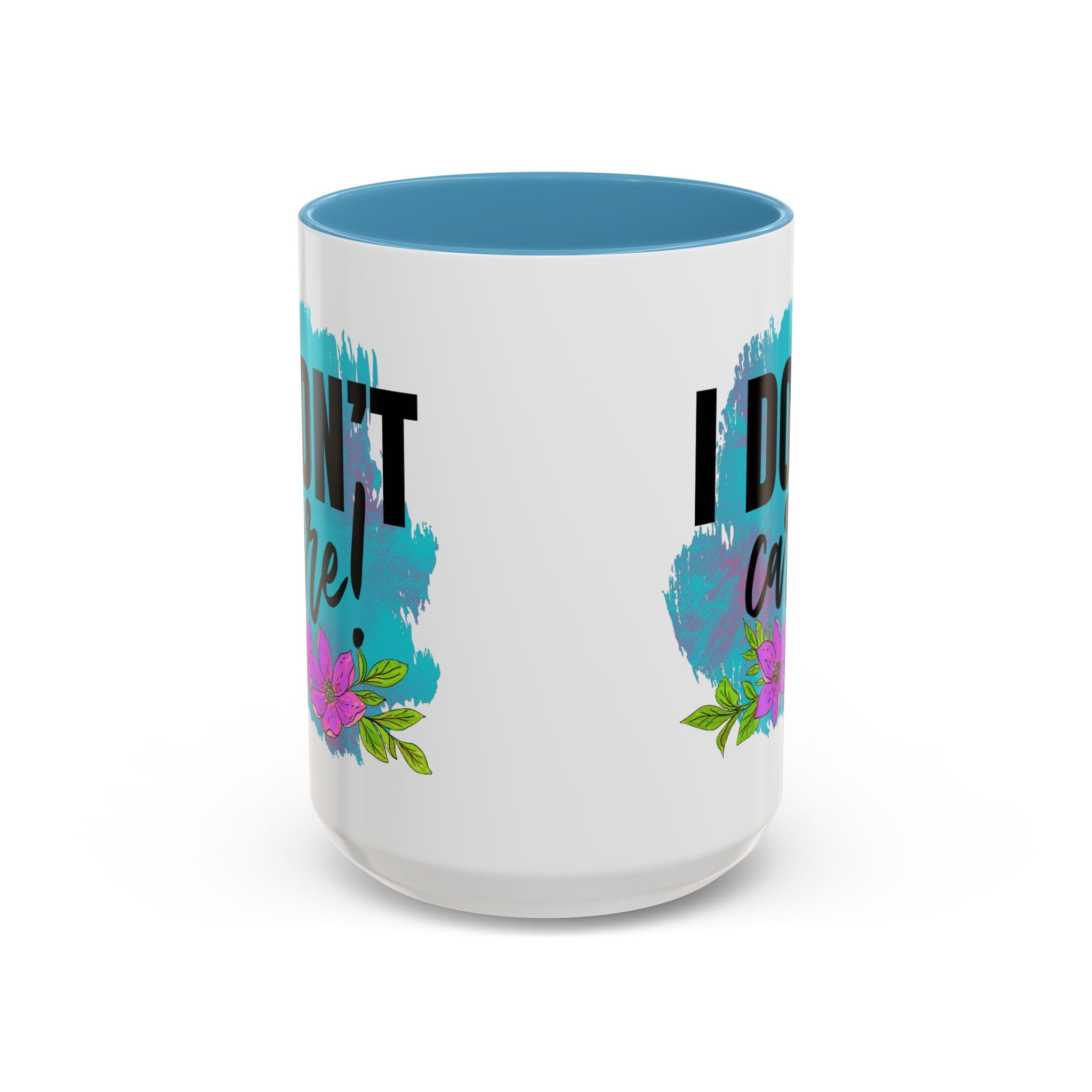 I Don't Care! Floral Accent Coffee Mug - 11oz & 15oz sarcasm funny