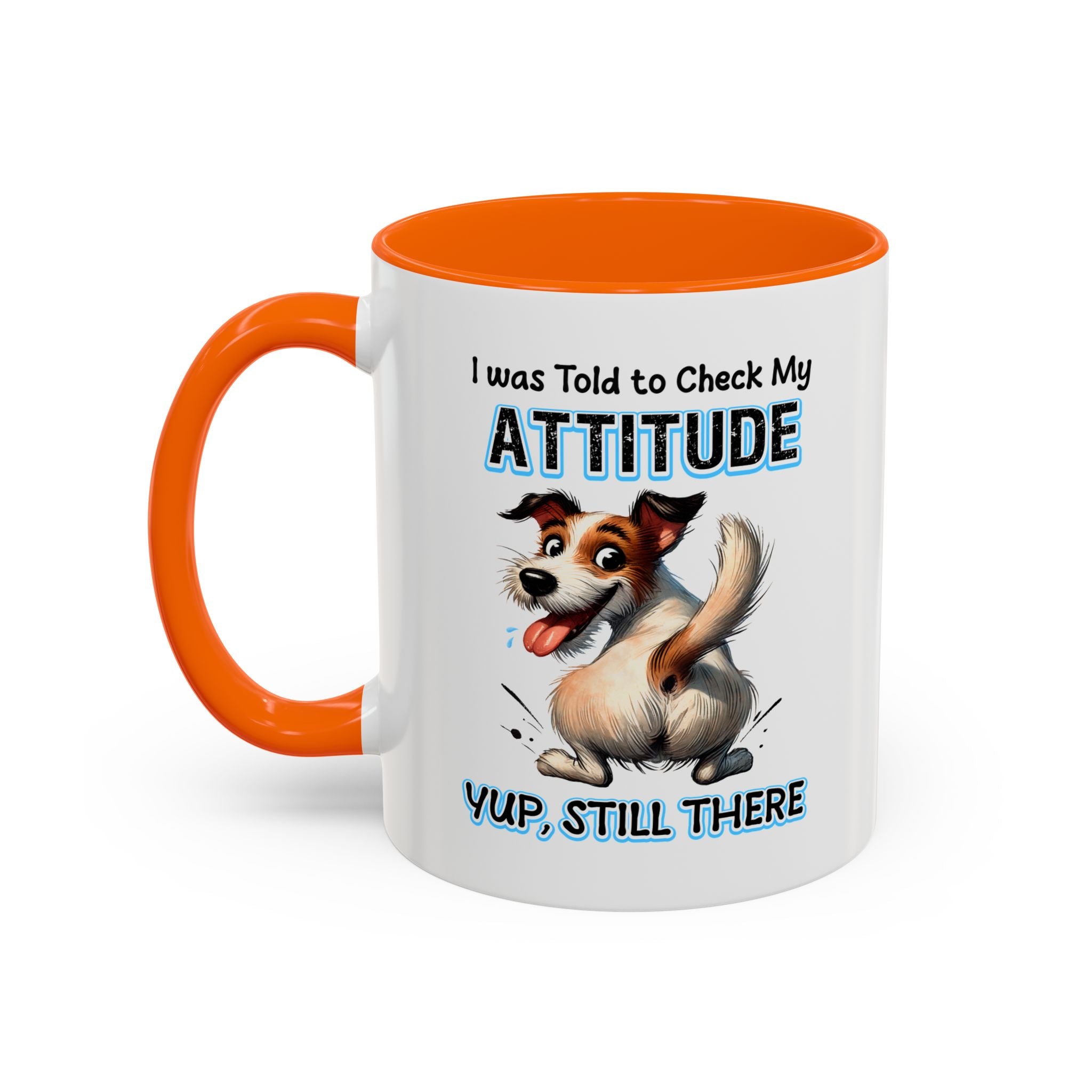 Funny Dog Attitude Coffee Mug - 11 & 15oz sassy animal lover