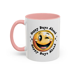 Happy Days Ahead Coffee Mug - Smiley Face Design - 11oz & 15oz