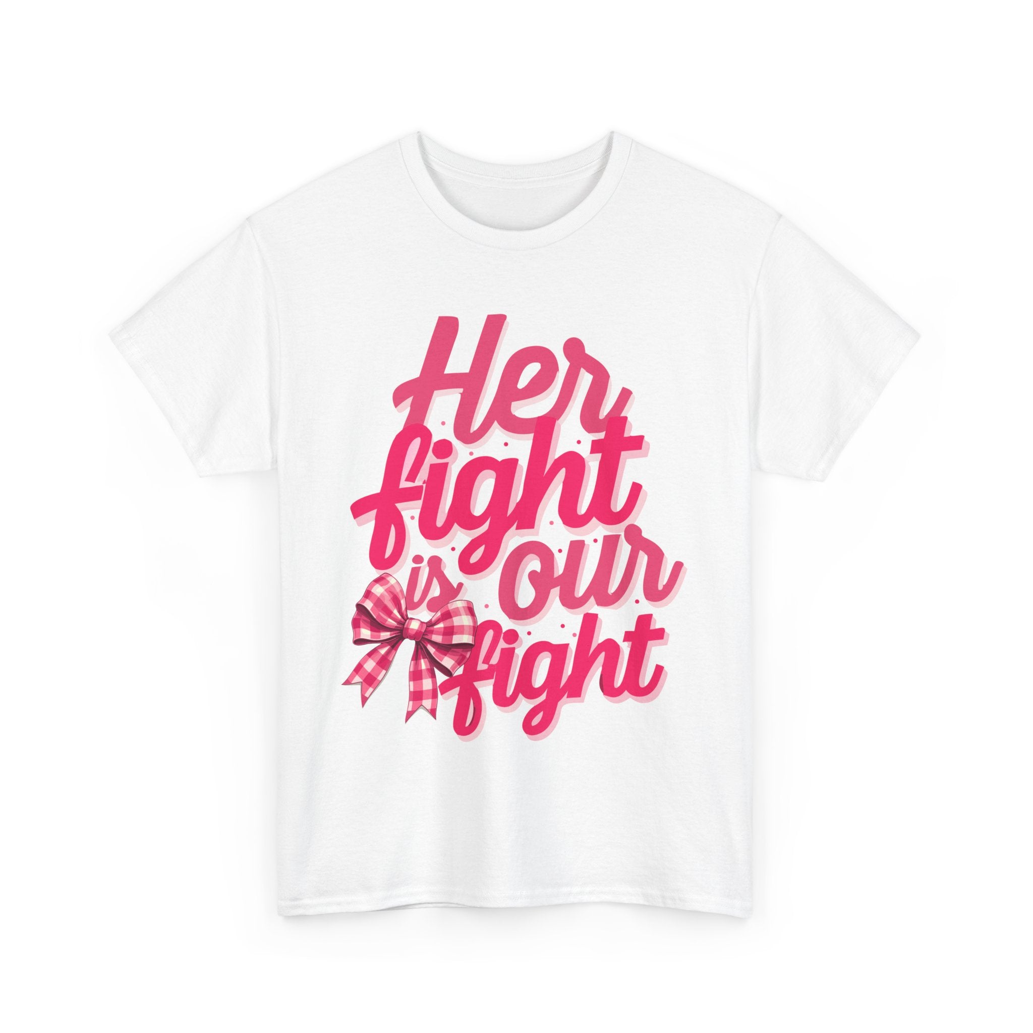 Empowering Message Tee - Her Fight is Our Fight, Support T-Shirt, cancer  Awareness Shirt, Gift for Her, Unisex Cotton Top