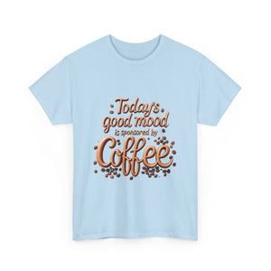 Coffee Mood Unisex Tee - Today's Good Mood Tee, Coffee Lover Shirt, Funny Gift for Him or Her, Casual Wear, Birthday Party Top