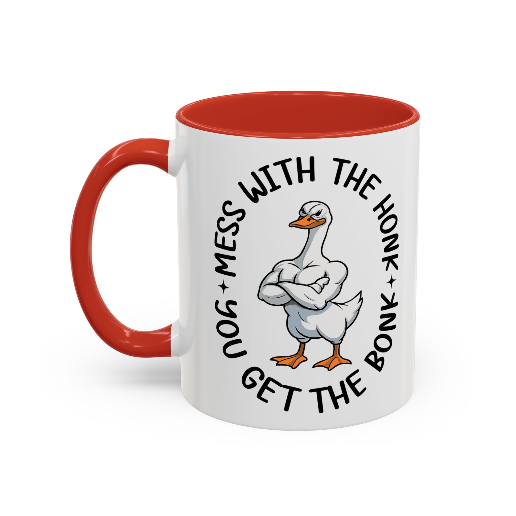 Accent Coffee Mug — "Mess With the Honk, Get the Bonk" Goose Mug sarcasm attitude
