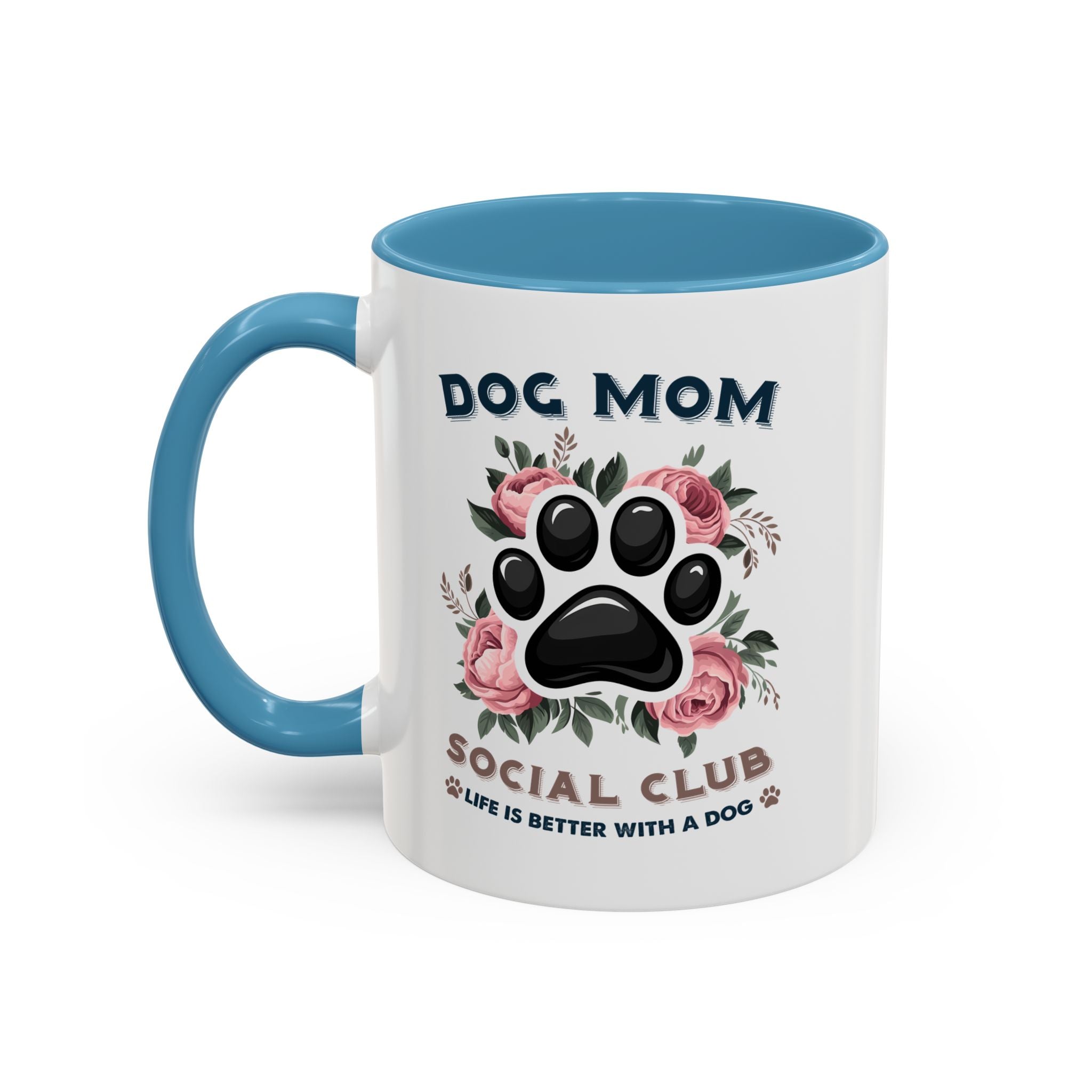 Dog Mom Coffee Mug - Life is Better with a Dog, Pet Lover Gift, Floral Paw Print Mug, Dog Mom Gift, Personalized Dog Mom Mug