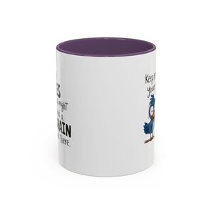 Funny attitude Accent Coffee Mug - "Keep Rolling Your Eyes" Bird Design, 11 & 15oz