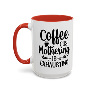 Exhausting Motherhood Coffee Mug, Funny Gift for Moms, Cute Java Cup, Coffee Lover's Mug, Parent Humor, Unique Kitchen Decor