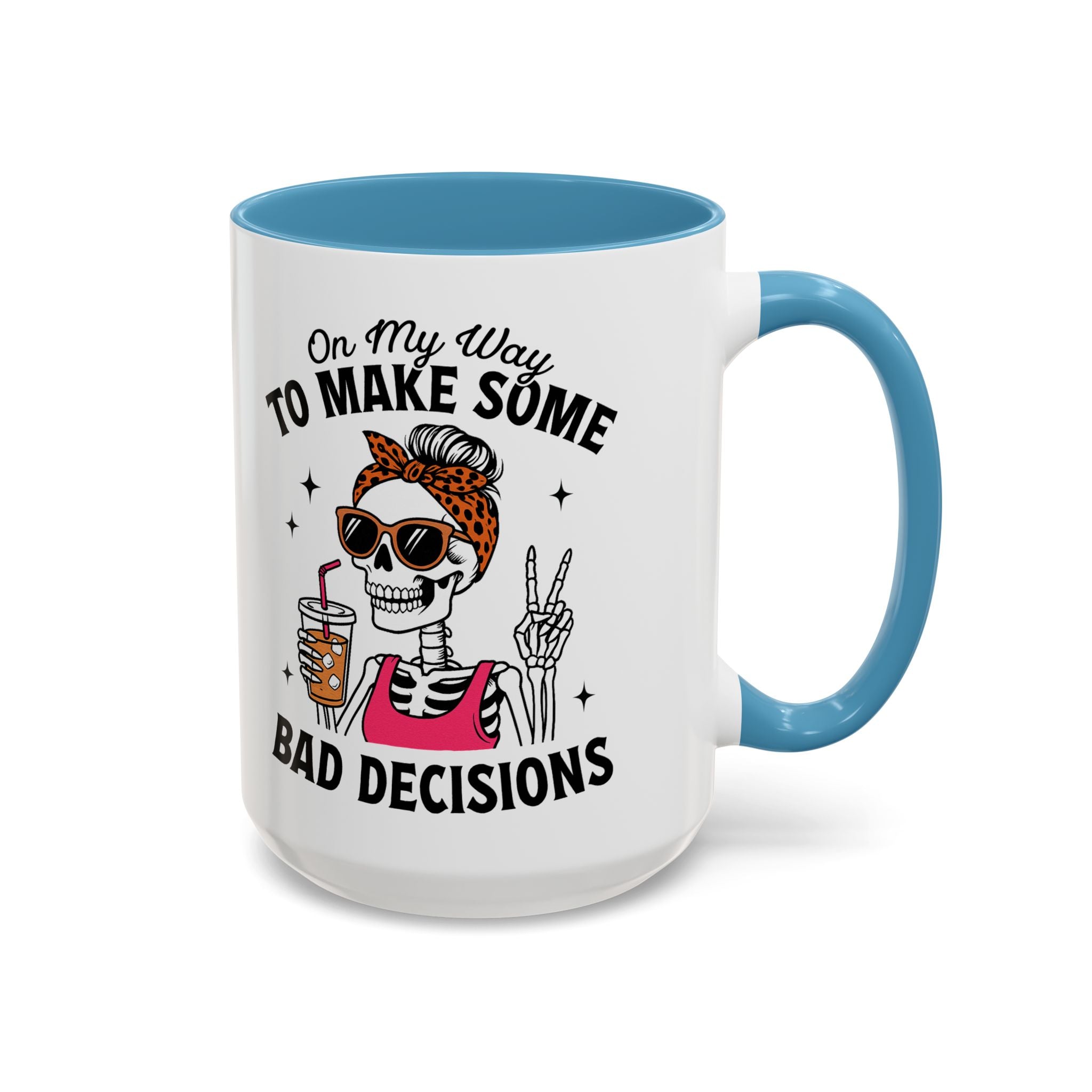 On My Way To Make Some Bad Decisions Coffee Mug — Funny Skeleton Drinking Mug (11/15oz)
