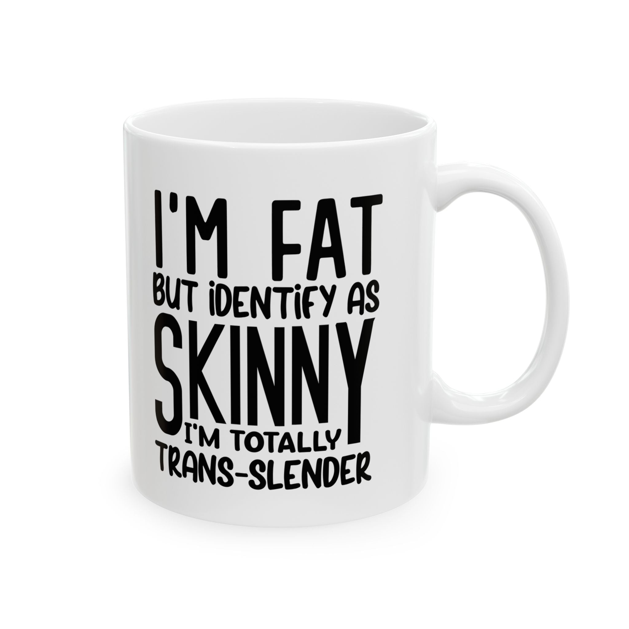 Funny coffee Mug - I'm Fat but I'm Skinny, Gift for Coffee Lovers, Humor Mug, Unique Housewarming Gift, Quotes Mug