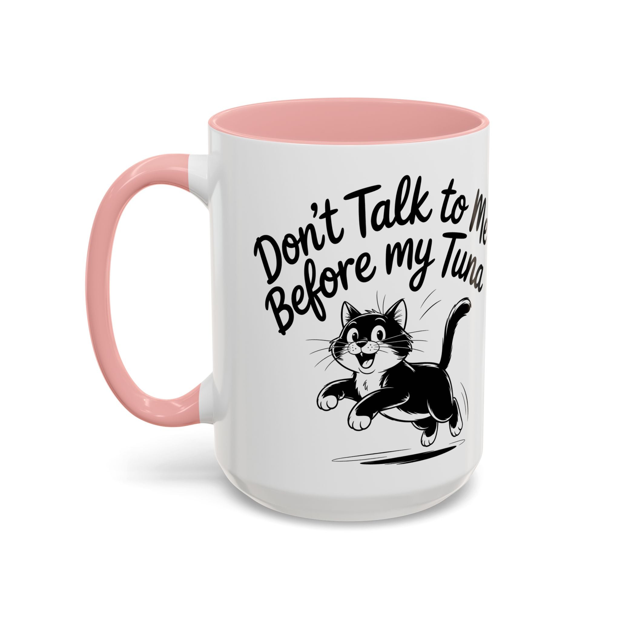 Coffee Mug — "Don't Talk to Me Before My Tuna" Cat Accent Mug (11/15oz) funny