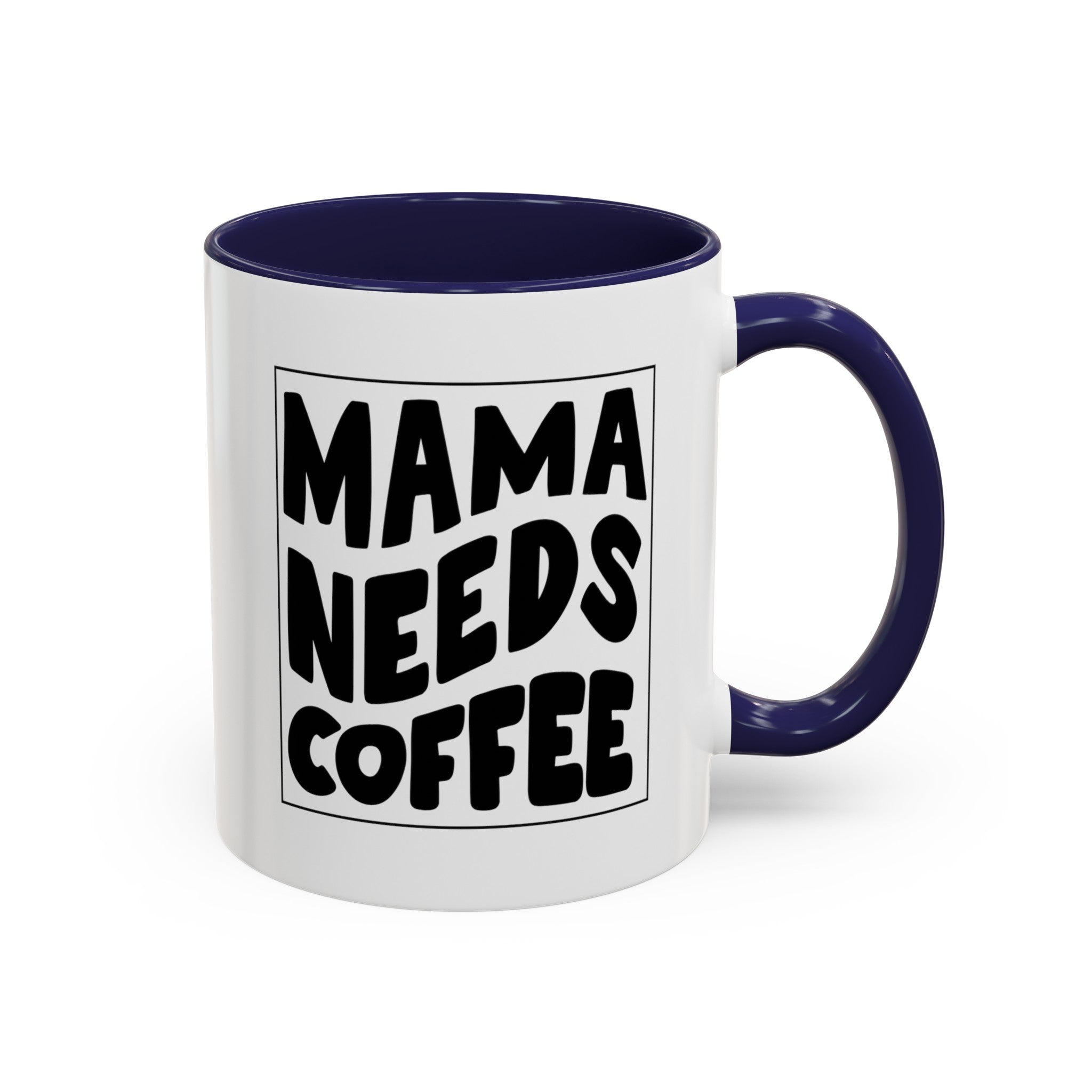mama needs coffee funny Accent Coffee Mug (11, 15oz) by the x m world