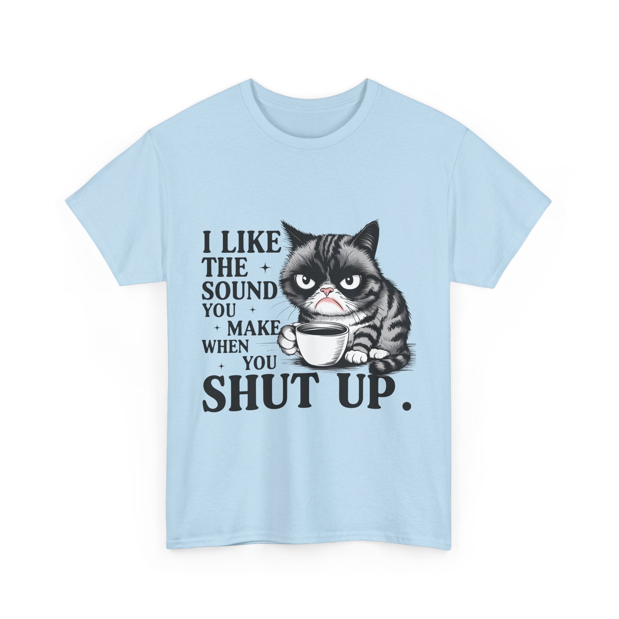 Funny Cat Quote Tee, Humorous T-Shirt, Gift for Cat Lovers, Sarcastic Cotton Shirt, Cute Pet Apparel