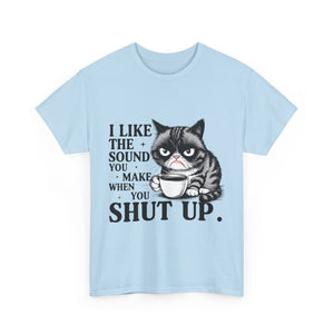 Funny Cat Quote Tee, Humorous T-Shirt, Gift for Cat Lovers, Sarcastic Cotton Shirt, Cute Pet Apparel