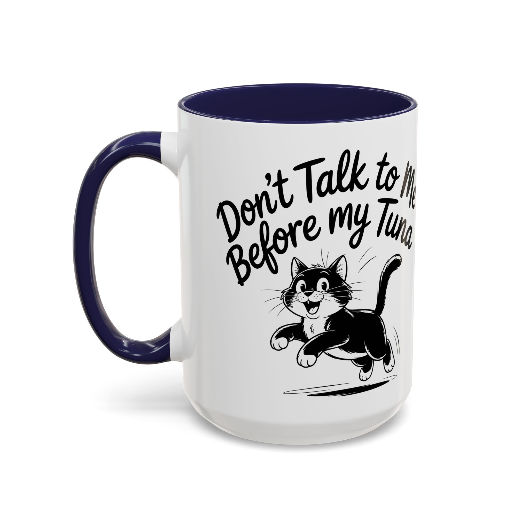 Coffee Mug — "Don't Talk to Me Before My Tuna" Cat Accent Mug (11/15oz) funny