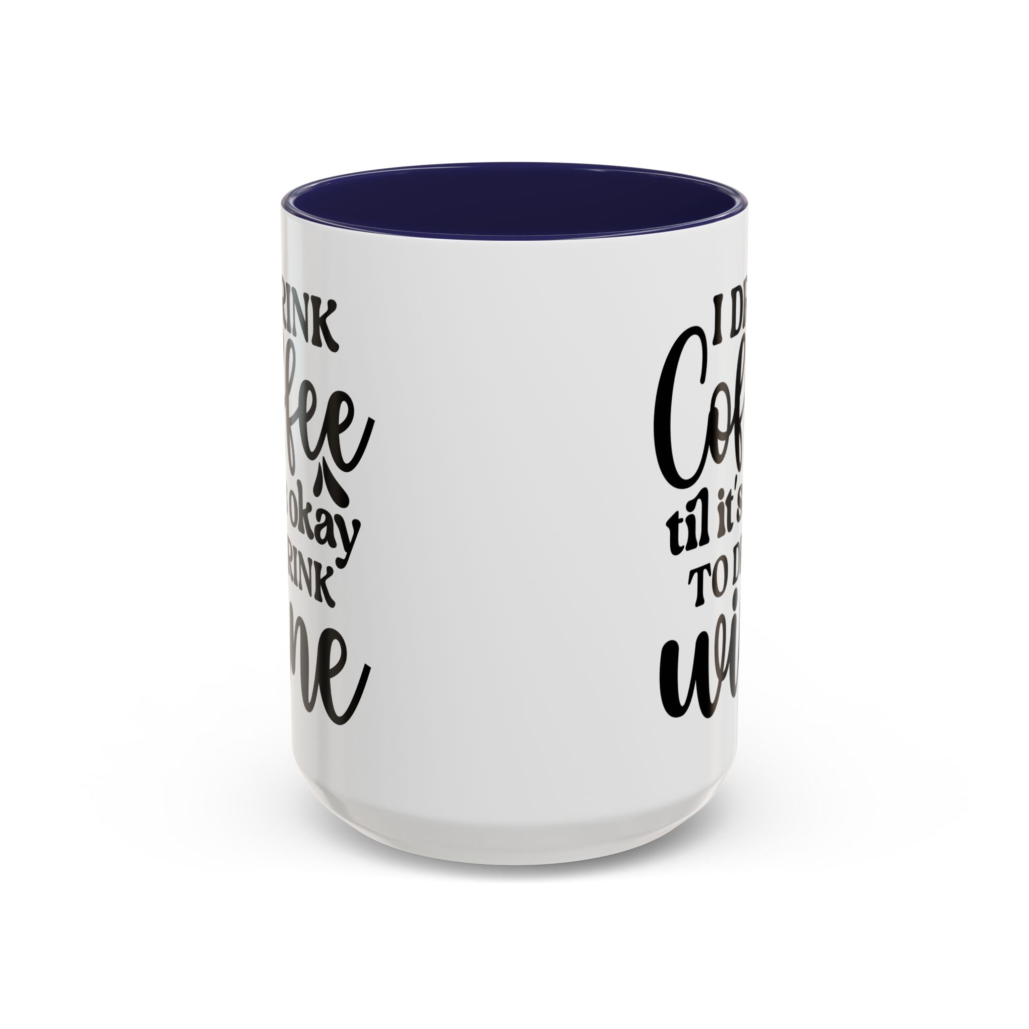 Funny Coffee Mug, I Drink Coffee Til It's Okay to Drink Wine Mug, Gift for Coffee Lovers, Humor Mug, Cute Home Office Decor