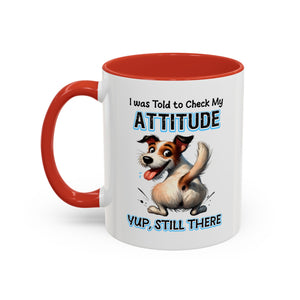 Funny Dog Attitude Coffee Mug - 11 & 15oz sassy animal lover