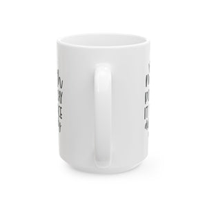 attitude sarcasm Quote coffee Mug - Perfect Gift for Coffee Lovers, Motivational Gift, Cozy Home Decor,
