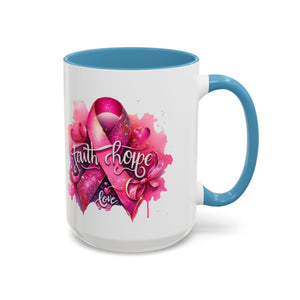 Cancer awareness Inspirational Hope & Faith and Love Coffee Mug