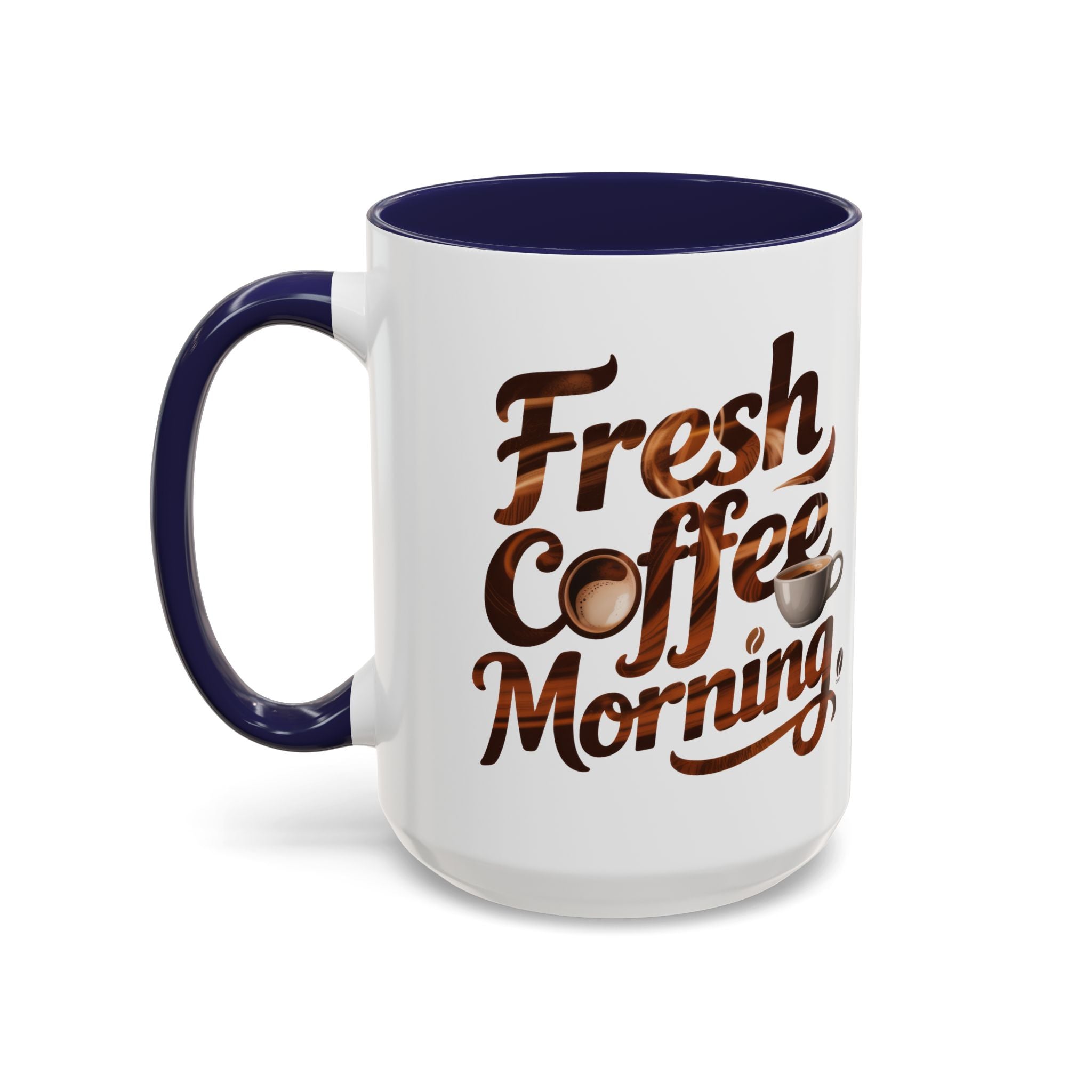 Morning Coffee Accent Mug - 'Fresh Coffee Morning' Design cup