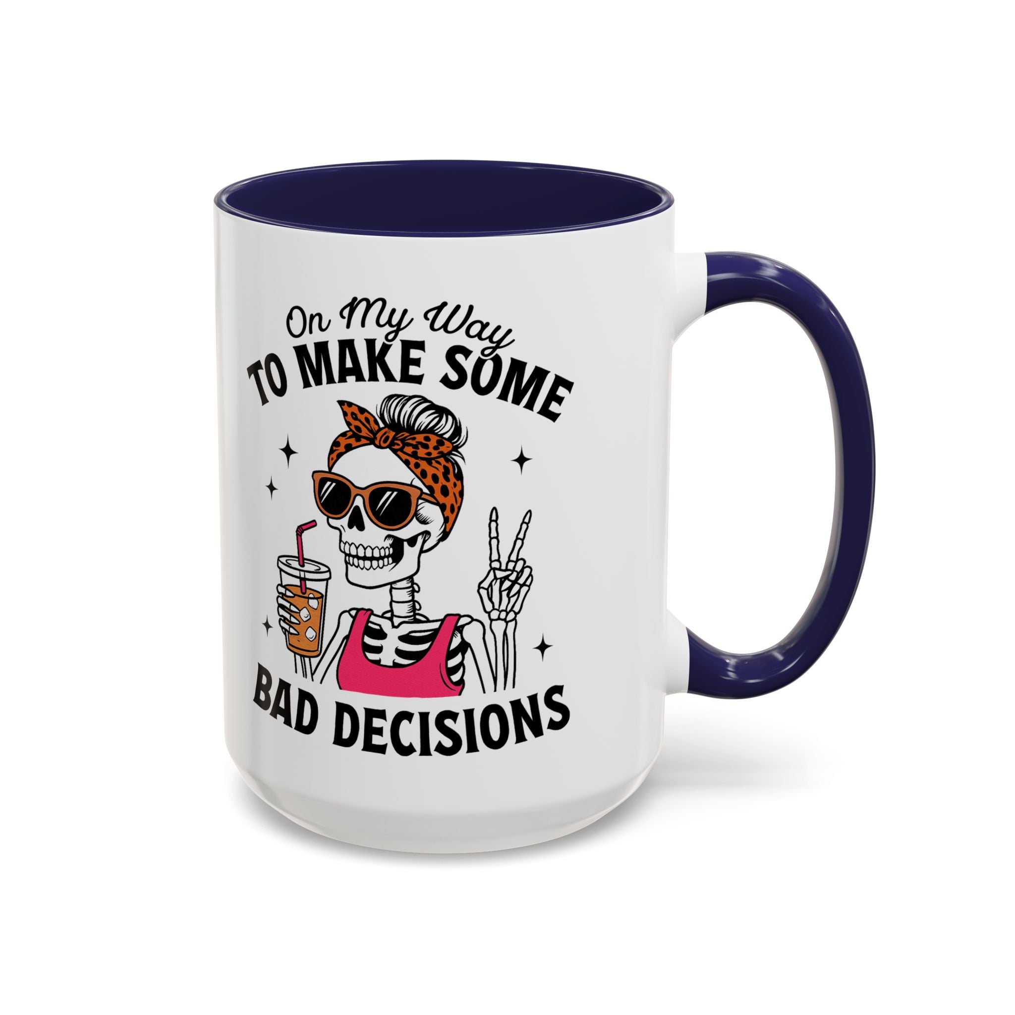 On My Way To Make Some Bad Decisions Coffee Mug — Funny Skeleton Drinking Mug (11/15oz)
