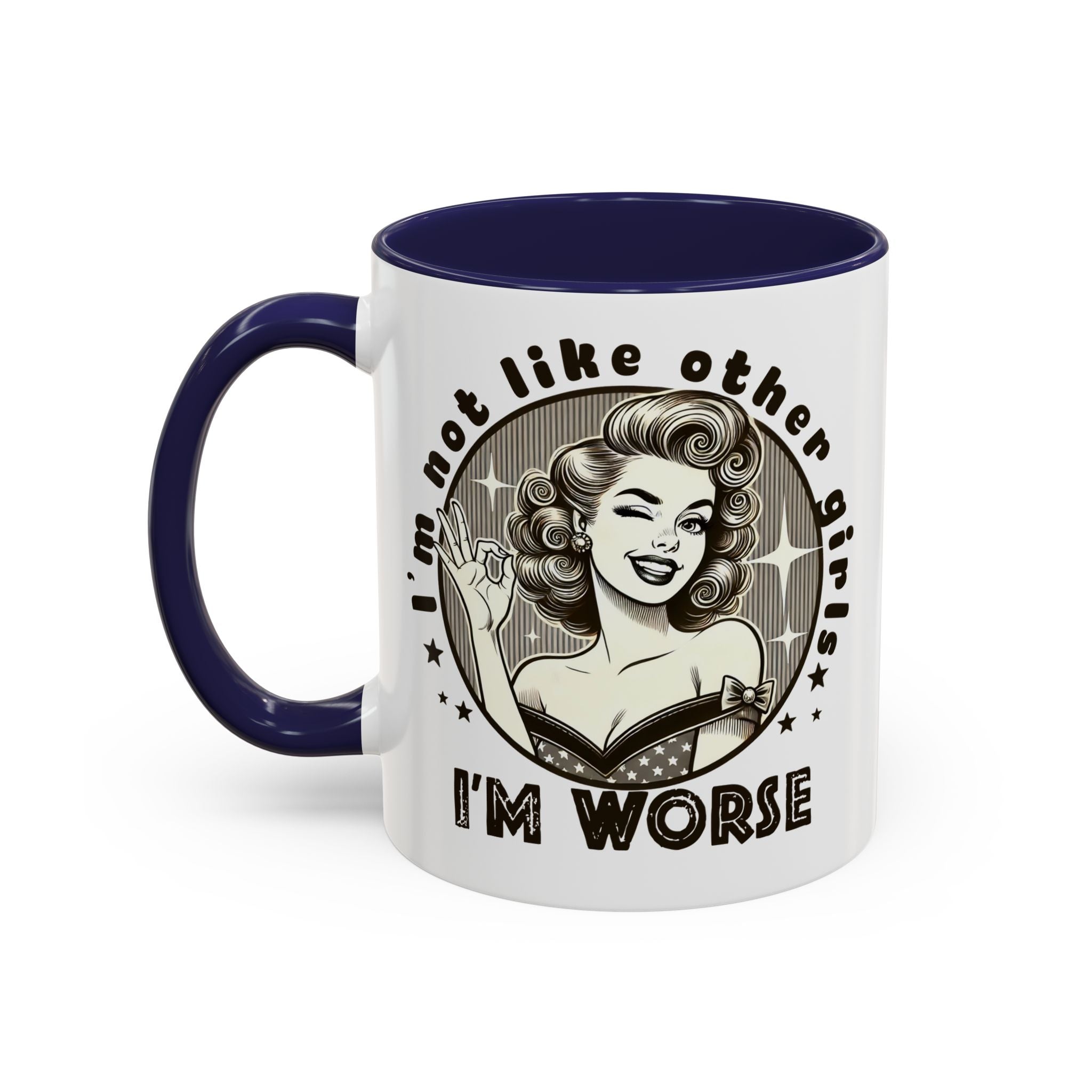 I'm Not Like Other Girls I'm Worse Retro Pinup Coffee Mug