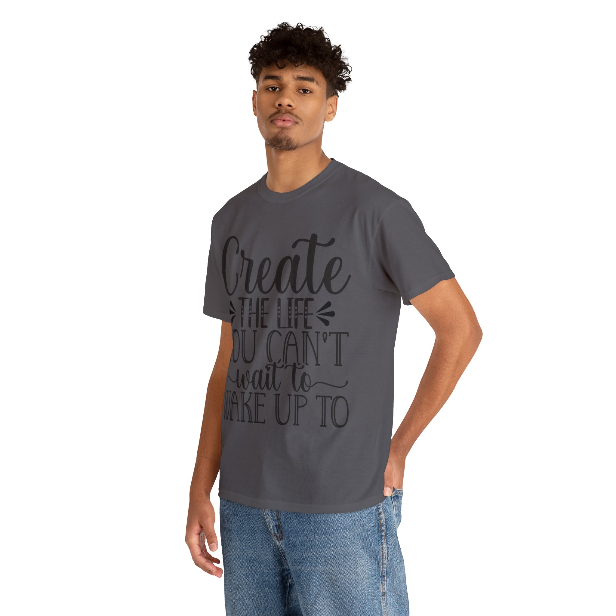 Motivational quote create the life t shirt gift for her or him christmas stocking stuffer Unisex Heavy Cotton Tee
