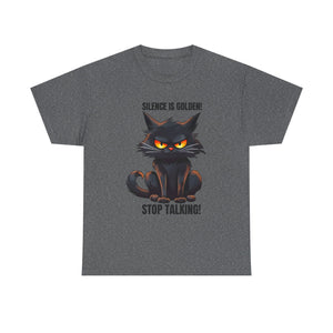 sarcasm Funny Cat Tee - "Silence is Golden! Stop Talking!" - Cute Cat Graphic T-Shirt, Gift for Cat Lovers,  Humor Shirt, Pet Owner Apparel