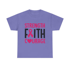 Supportive Statement Tee - Strength, Faith, Courage, Breast Cancer Awareness Shirt, Unisex Cotton Tee, Gift for Her, Inspirational Wear