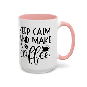 Keep Calm Coffee Mug - Fun Gift for Coffee Lovers, Kitchen Decor, Motivational Drinkware, Homebrew Enthusiast, Daily Motivation