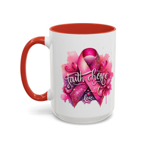 Cancer awareness Inspirational Hope & Faith and Love Coffee Mug
