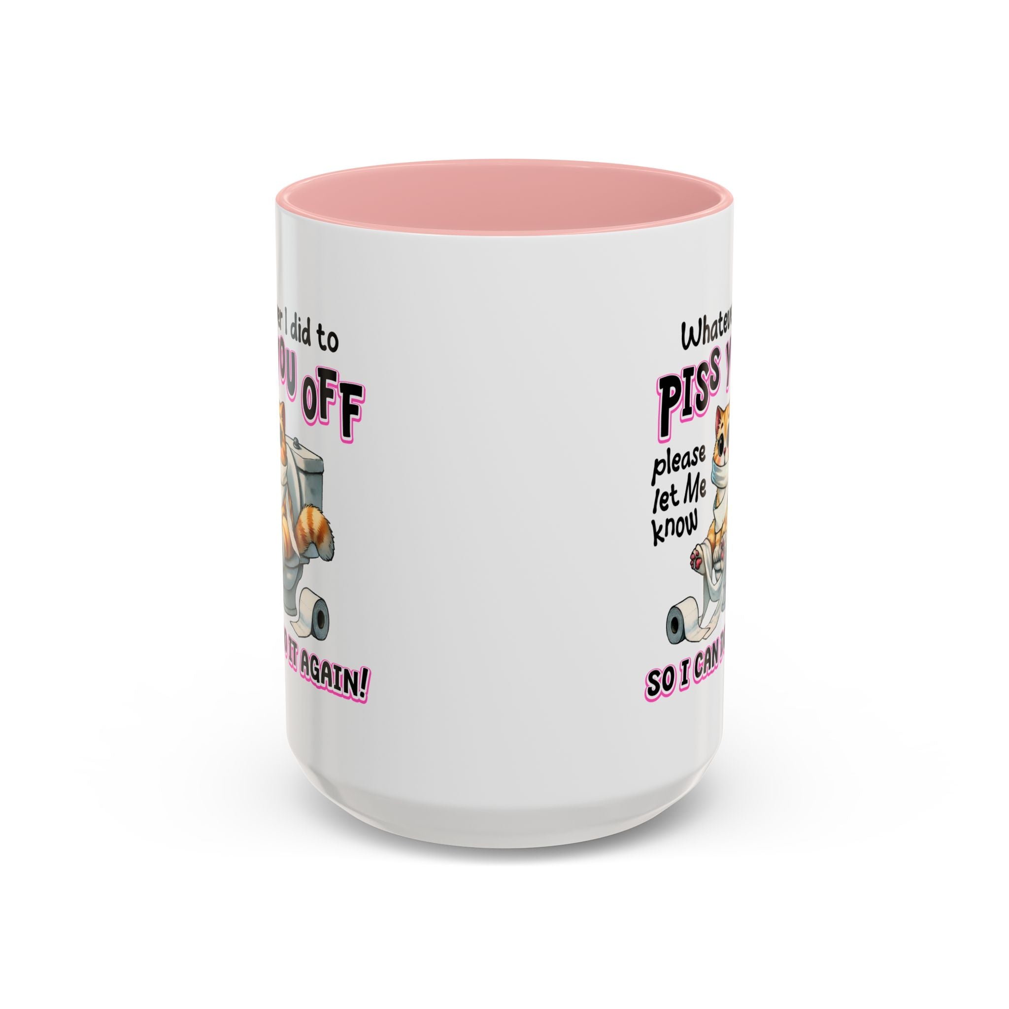 Funny Cat Mug - "Piss You Off" Coffee Cup for Cat Lovers