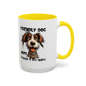 Friendly Dog Owner Mug, Dog Lover Gift, Funny Coffee Cup, Pet Owner Humor, Animal Lover Present, Holiday Gift for Dog Lovers