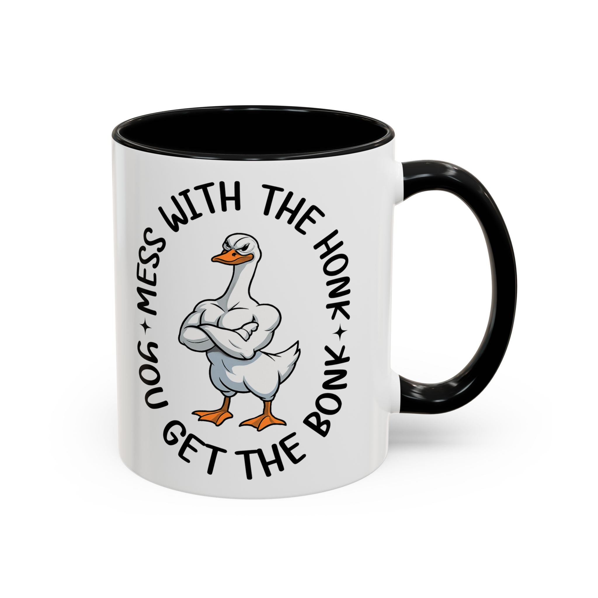 Accent Coffee Mug — "Mess With the Honk, Get the Bonk" Goose Mug sarcasm attitude