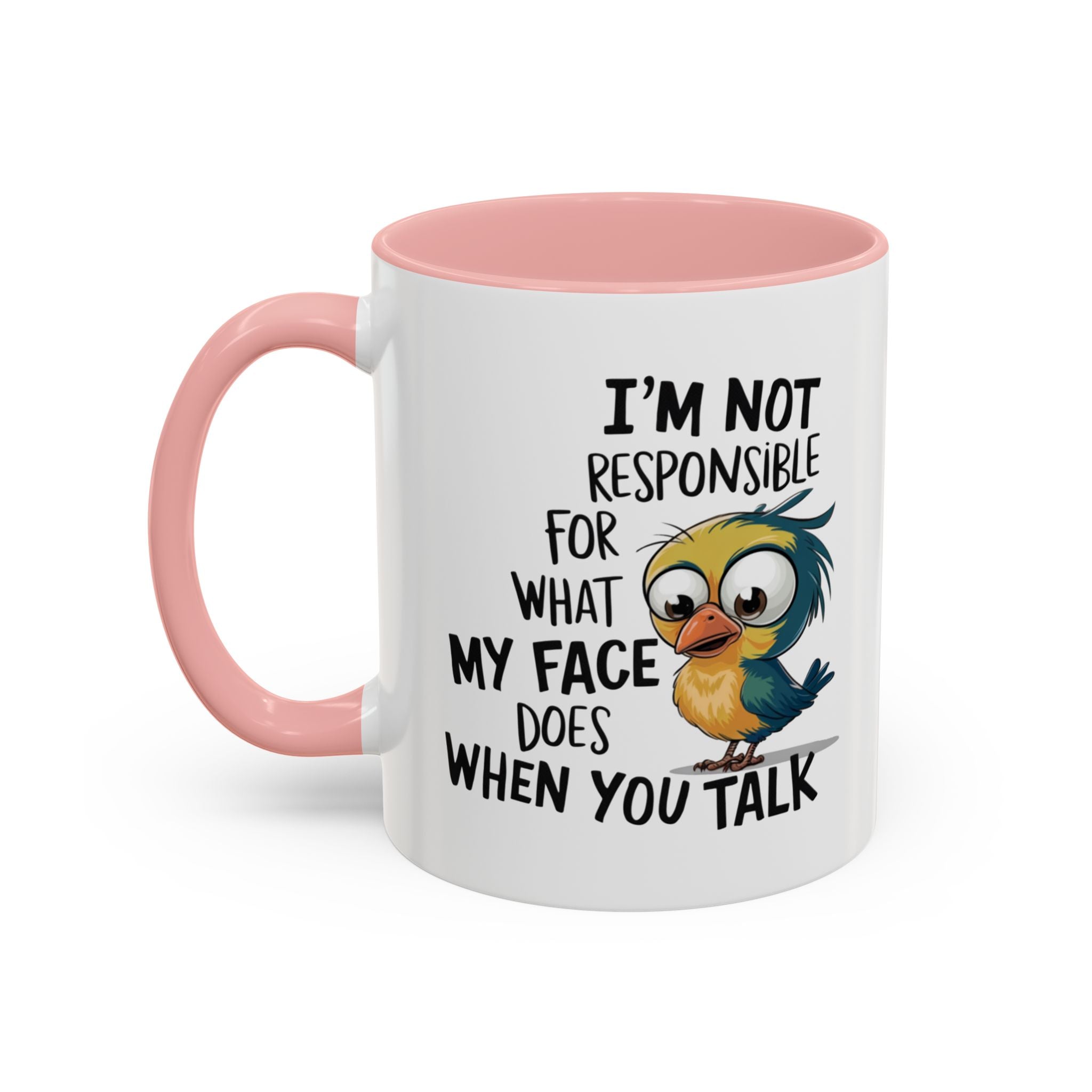 Funny Accent Coffee Mug for Sarcastic Coffee Lovers - "I'm Not Responsible for What My Face Does When You Talk"