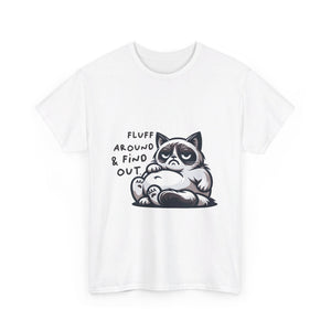 fat cat fluff around and find out Unisex Heavy Cotton Tee by the x m world
