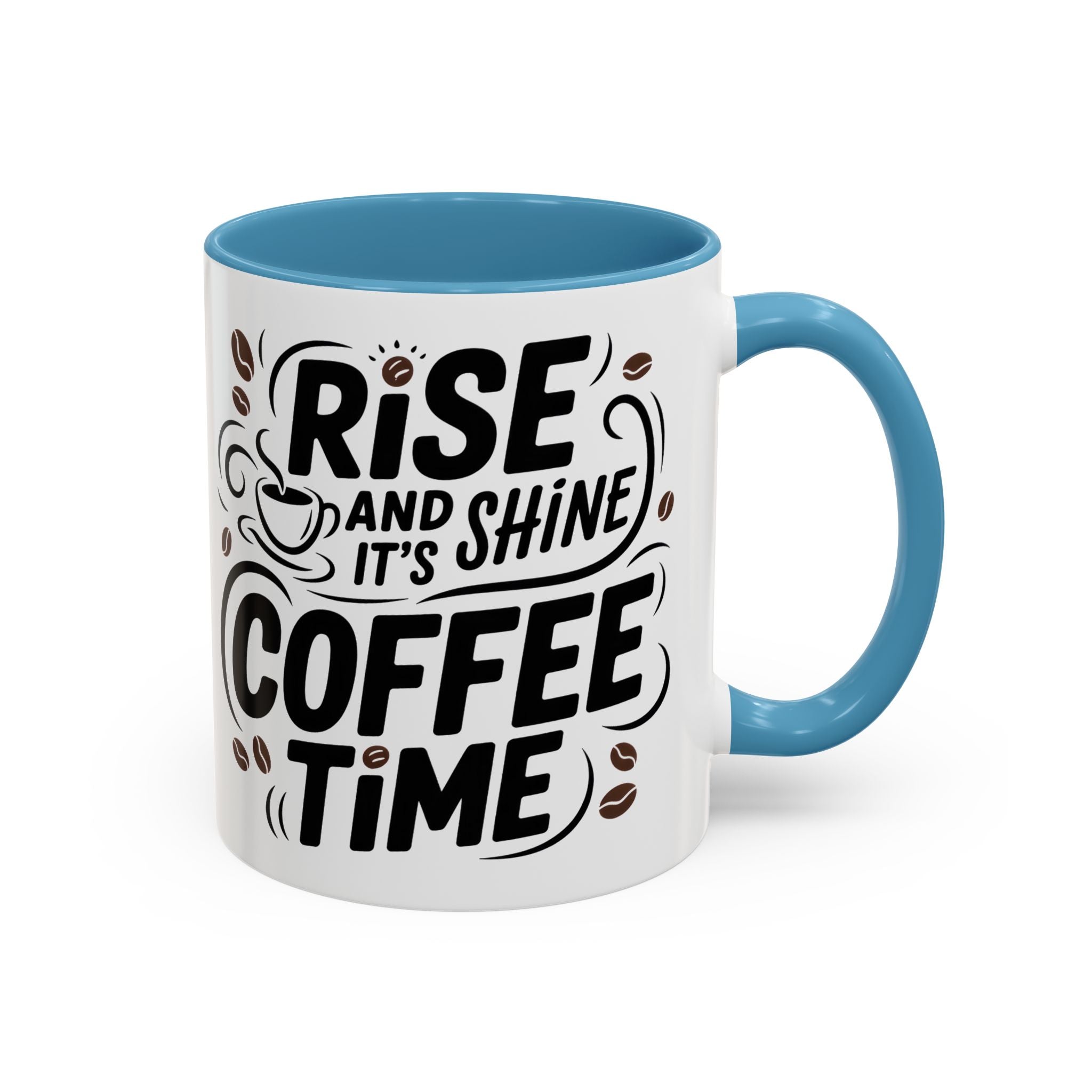 Rise and Shine Coffee Time Mug morning motivation