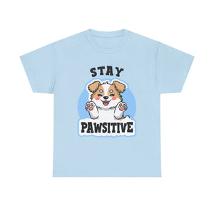 Stay Pawsitive Dog Lover Tee - Unisex Heavy Cotton T-Shirt funny humor