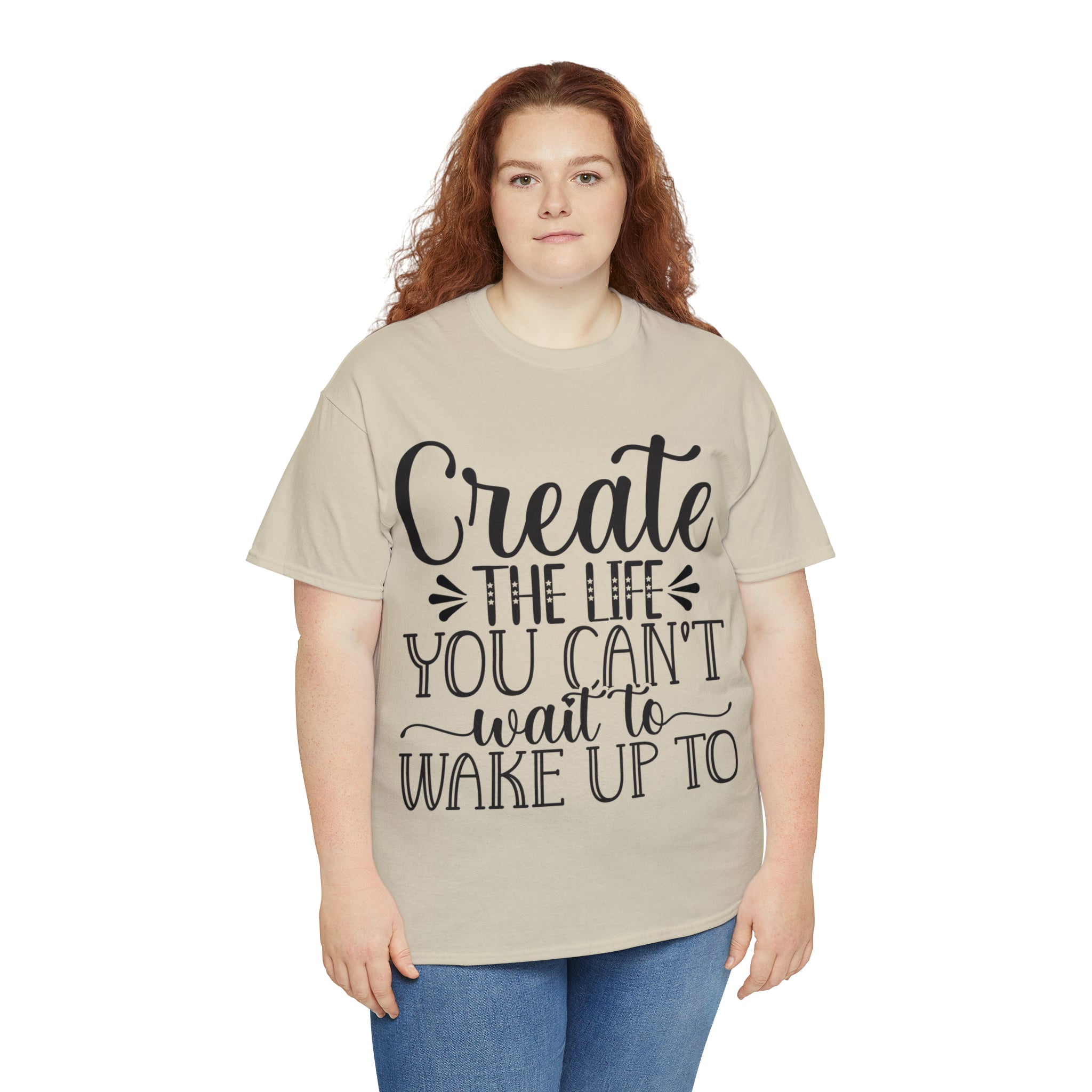 Motivational quote create the life t shirt gift for her or him christmas stocking stuffer Unisex Heavy Cotton Tee