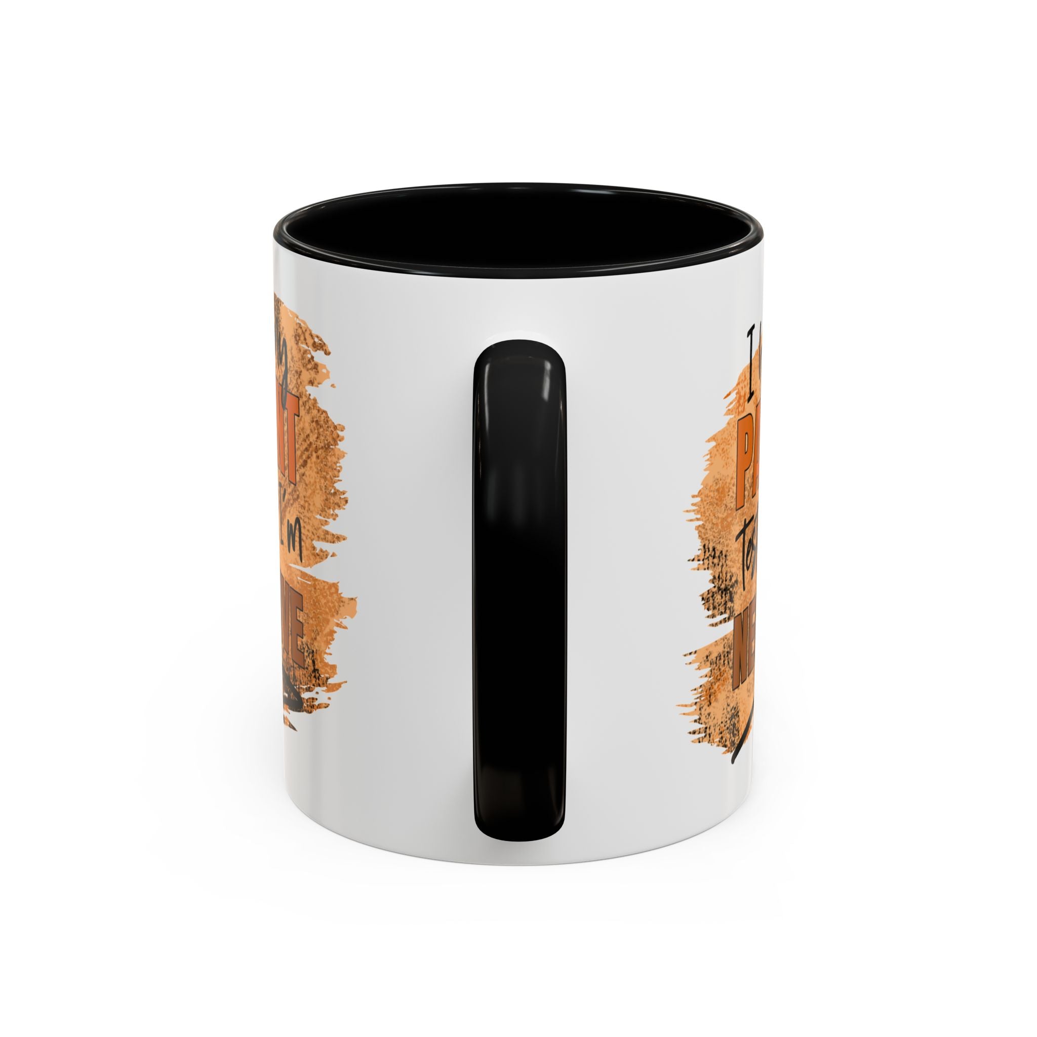 Humorous Accent Coffee Mug – 'I Had My Patient Tested & I'm Negative' funny