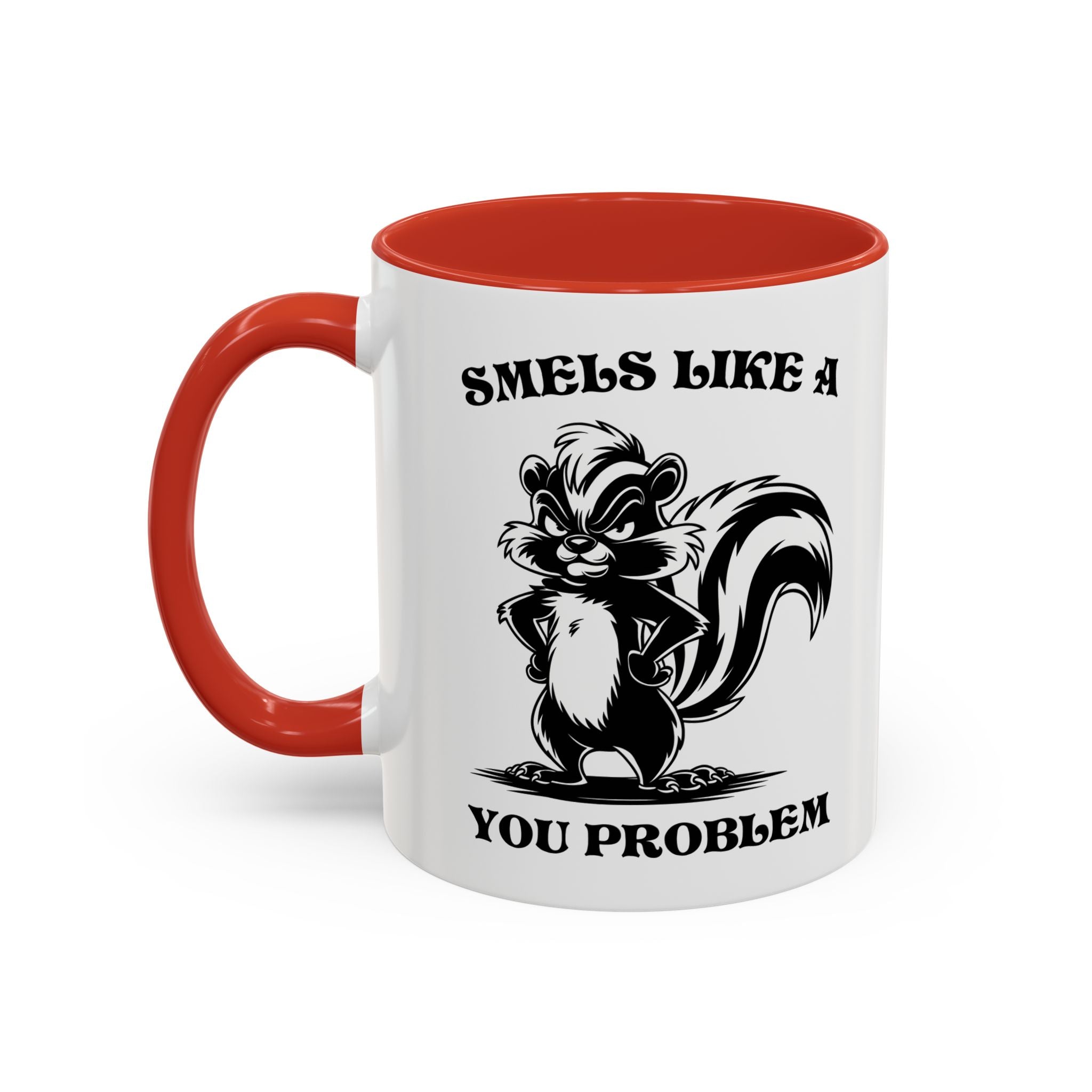 Funny Skunk Coffee Mug - "Smells Like a You Problem" sarcasm adult humor