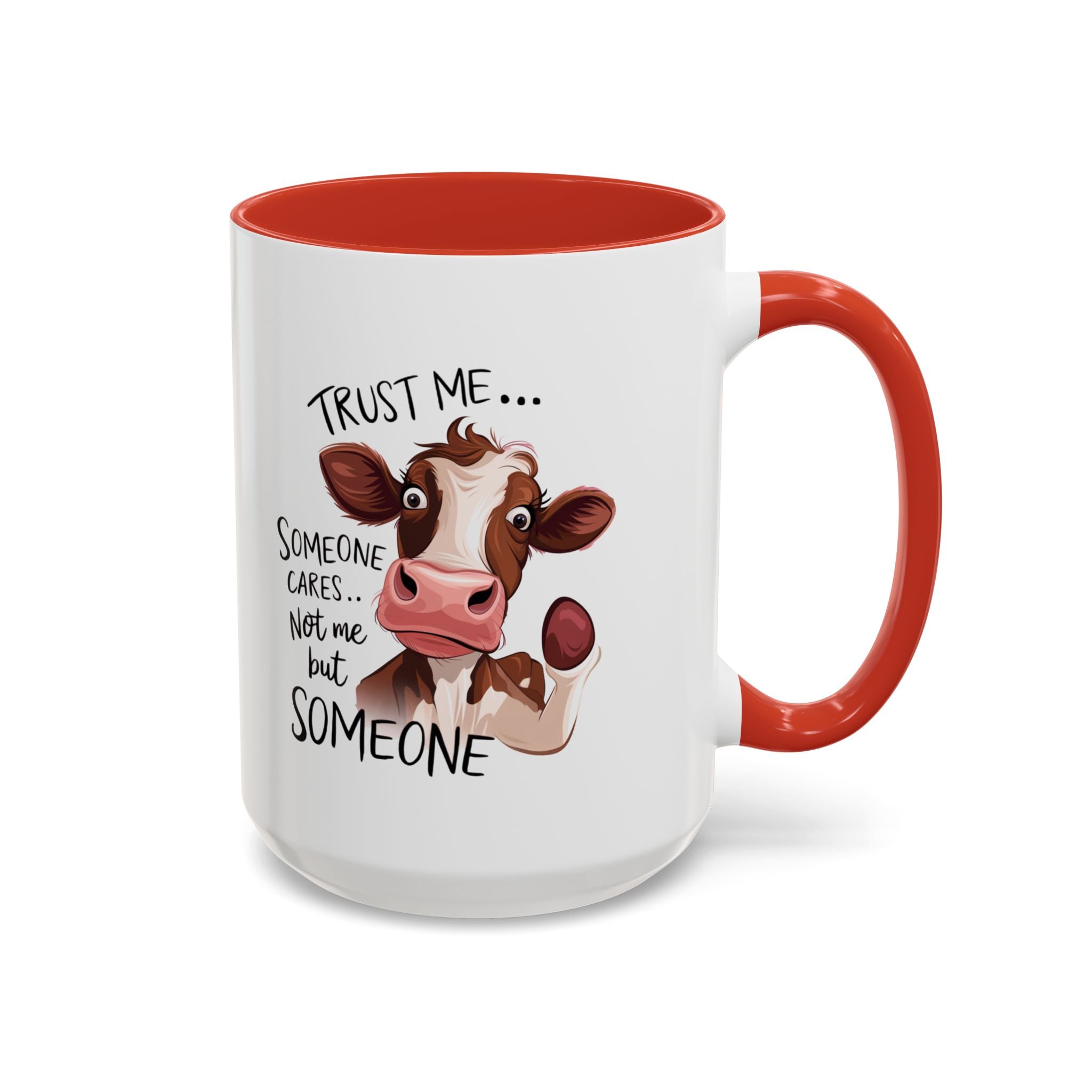 Funny Cow Accent Coffee Mug - Trust Me, Someone Cares attitude sassy animal lover