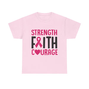Supportive Statement Tee - Strength, Faith, Courage, Breast Cancer Awareness Shirt, Unisex Cotton Tee, Gift for Her, Inspirational Wear