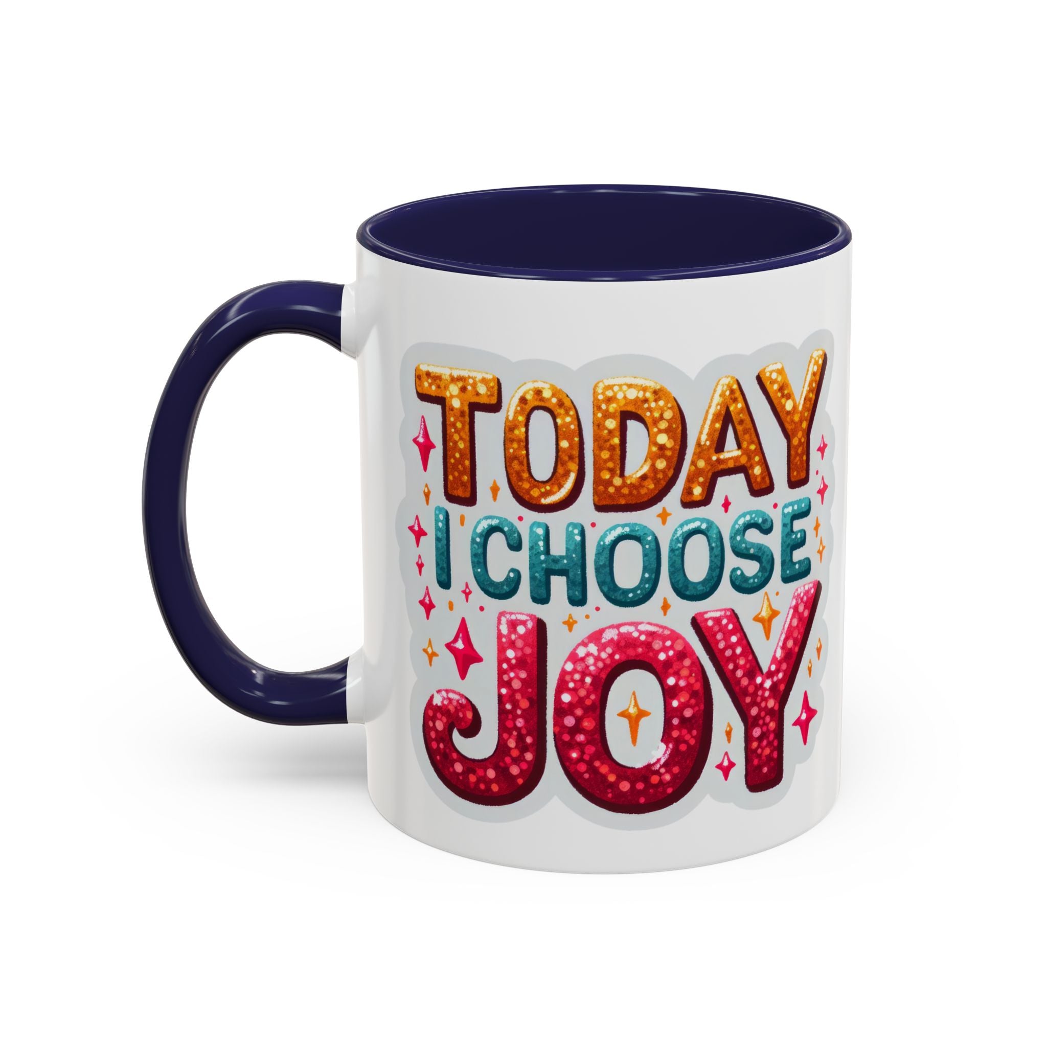 Accent Coffee Mug — "Today I Choose Joy" Inspirational Ceramic Mug