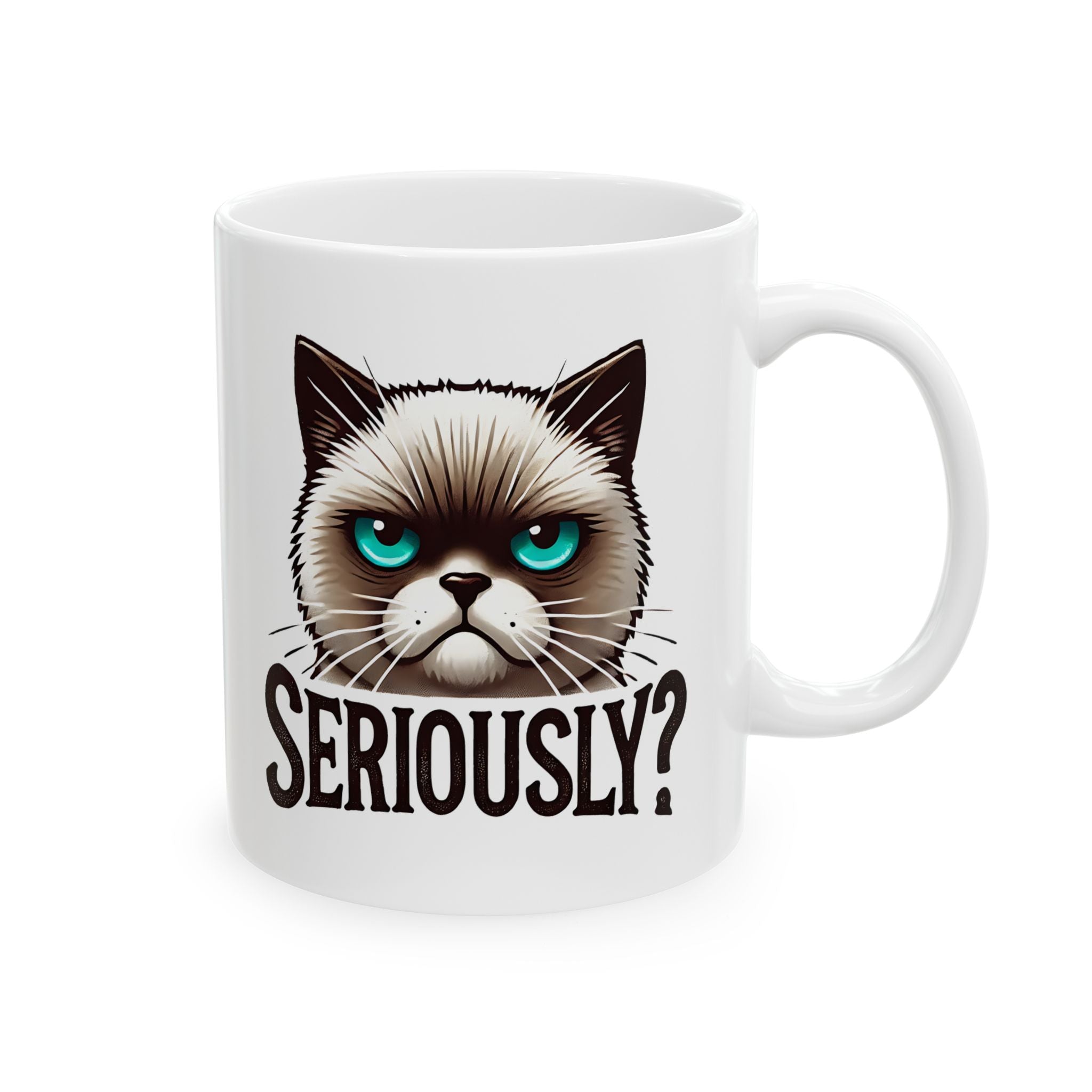 Funny Cat coffee Mug - Seriously? Coffee Tea Cup, Gift for Cat Lovers, Home Office Decor, Birthday Christmas Present, Animal Humor